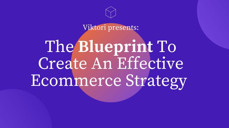 ecommerce strategy guide. The Ecommerce strategy blueprint.