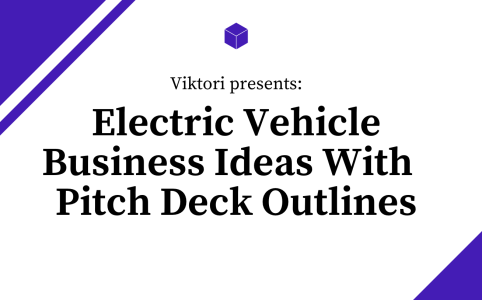 electric vehicle business ideas and pitch deck outlines