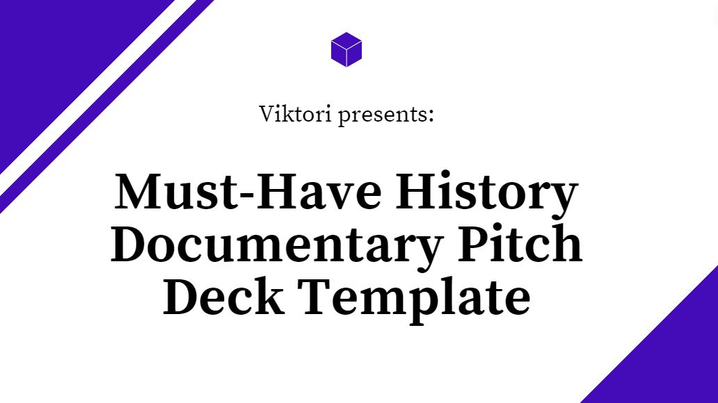 Must Have History Documentary Pitch Deck Template