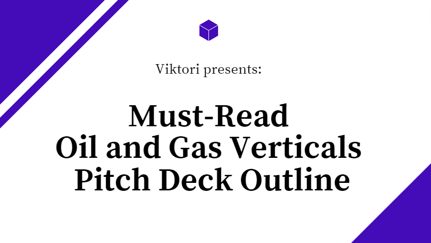 Oil and Gas Verticals Pitch Deck Outline