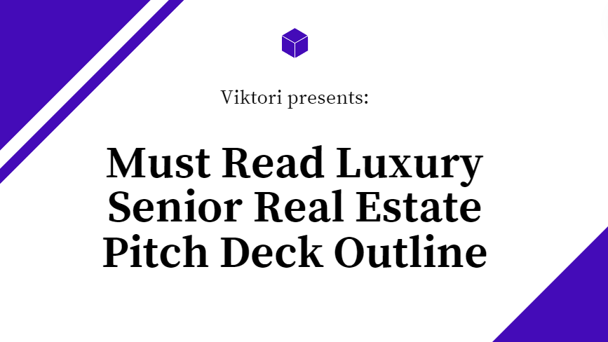 Luxury Senior Real Estate Pitch Deck Outline