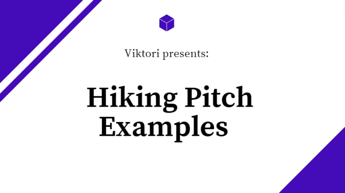 Hiking Pitch Examples