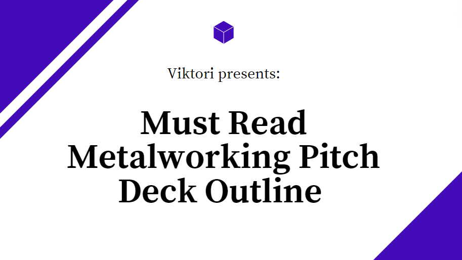 Metalworking Pitch Deck Outline