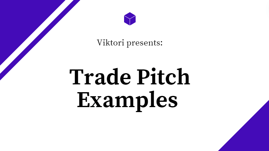Trade Pitch Examples
