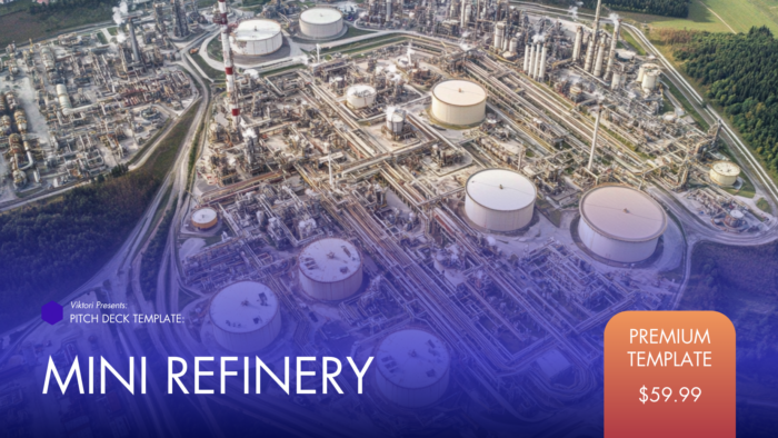 mini refinery pitch deck template