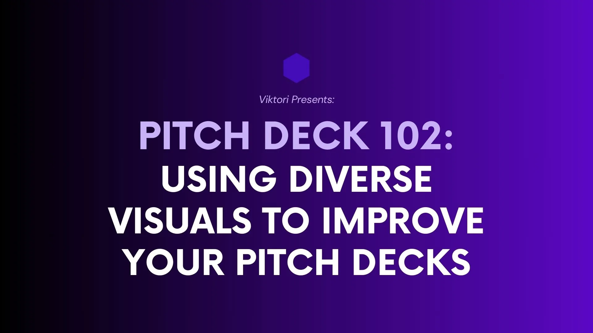 Using Diverse Visuals to Improve Your Pitch Decks