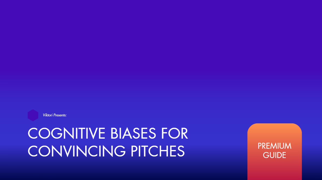 Cognitive Biases You Can Use to Make Your Pitch More Convincing​