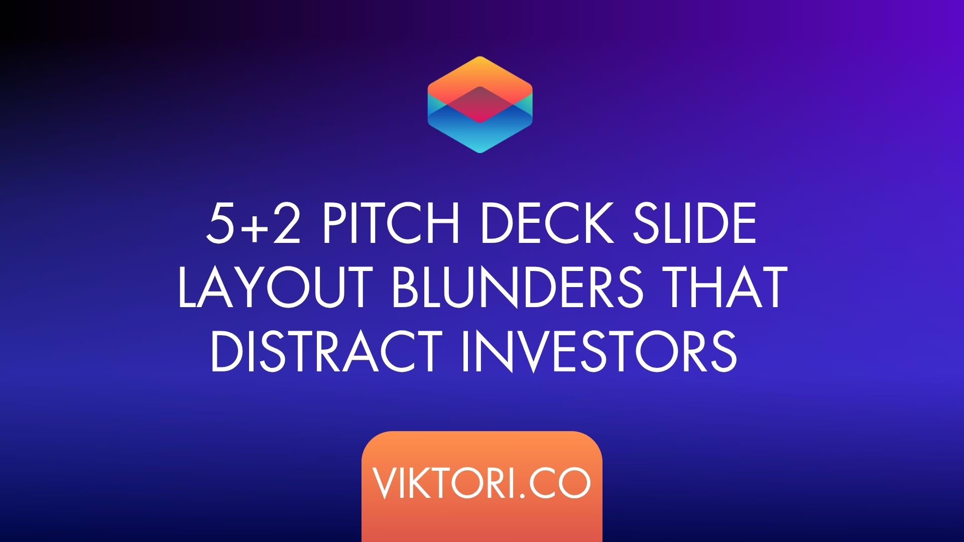 5+2 Pitch Deck Slide Layout Blunders That Distract Investors 
