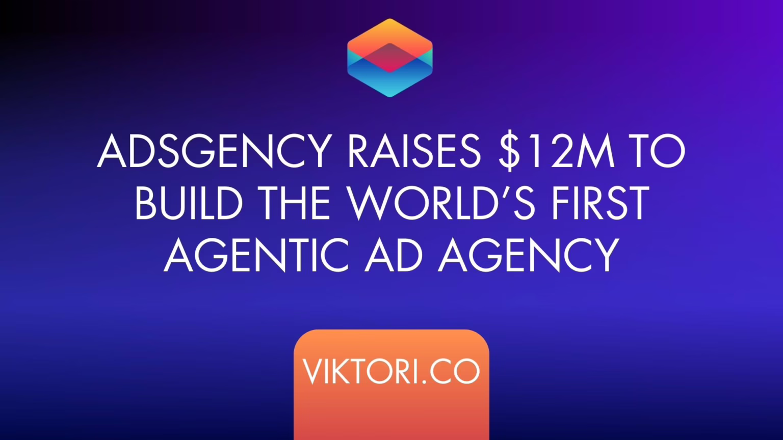 AdsGency Raises $12M to Build the World’s First Agentic Ad Agency (1) AdsGency Raises $12M to Build the World’s First Agentic Ad Agency (1)