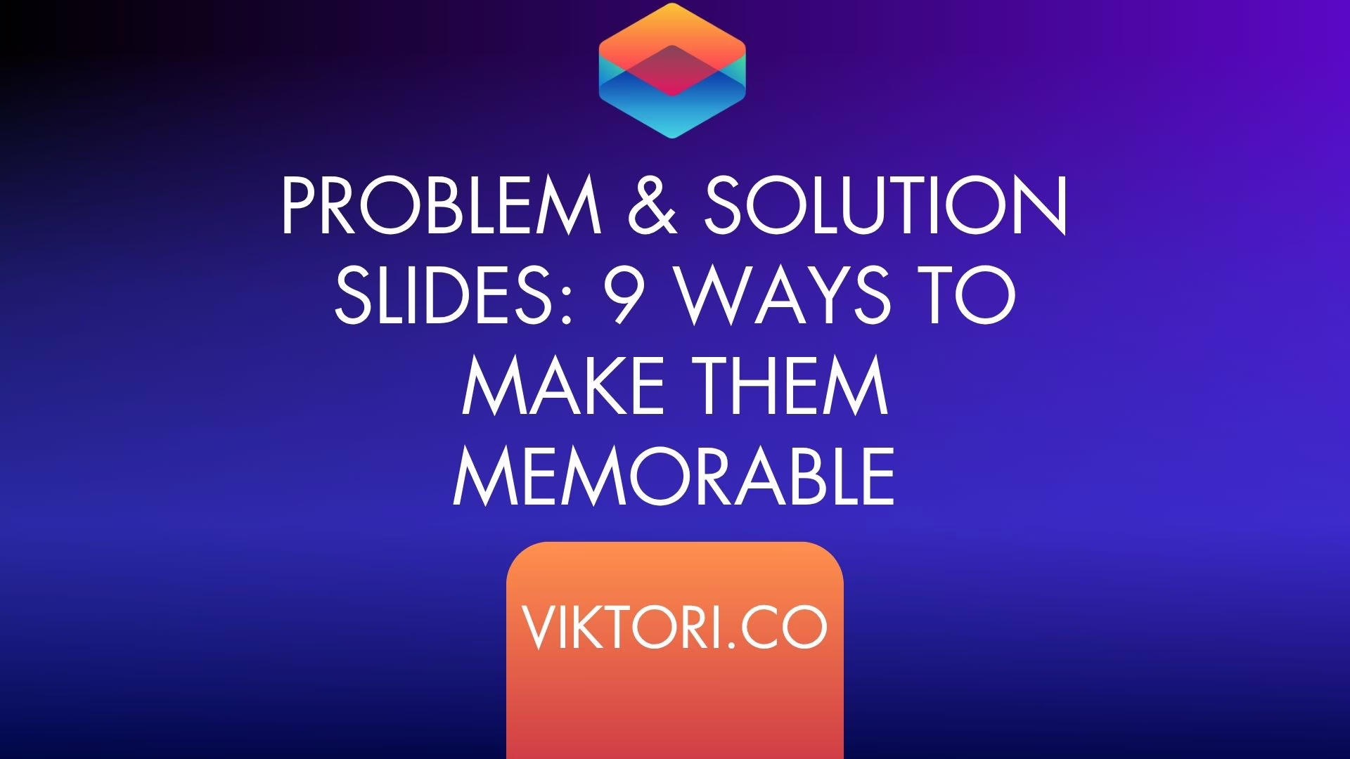 Problem-Solution-Slides