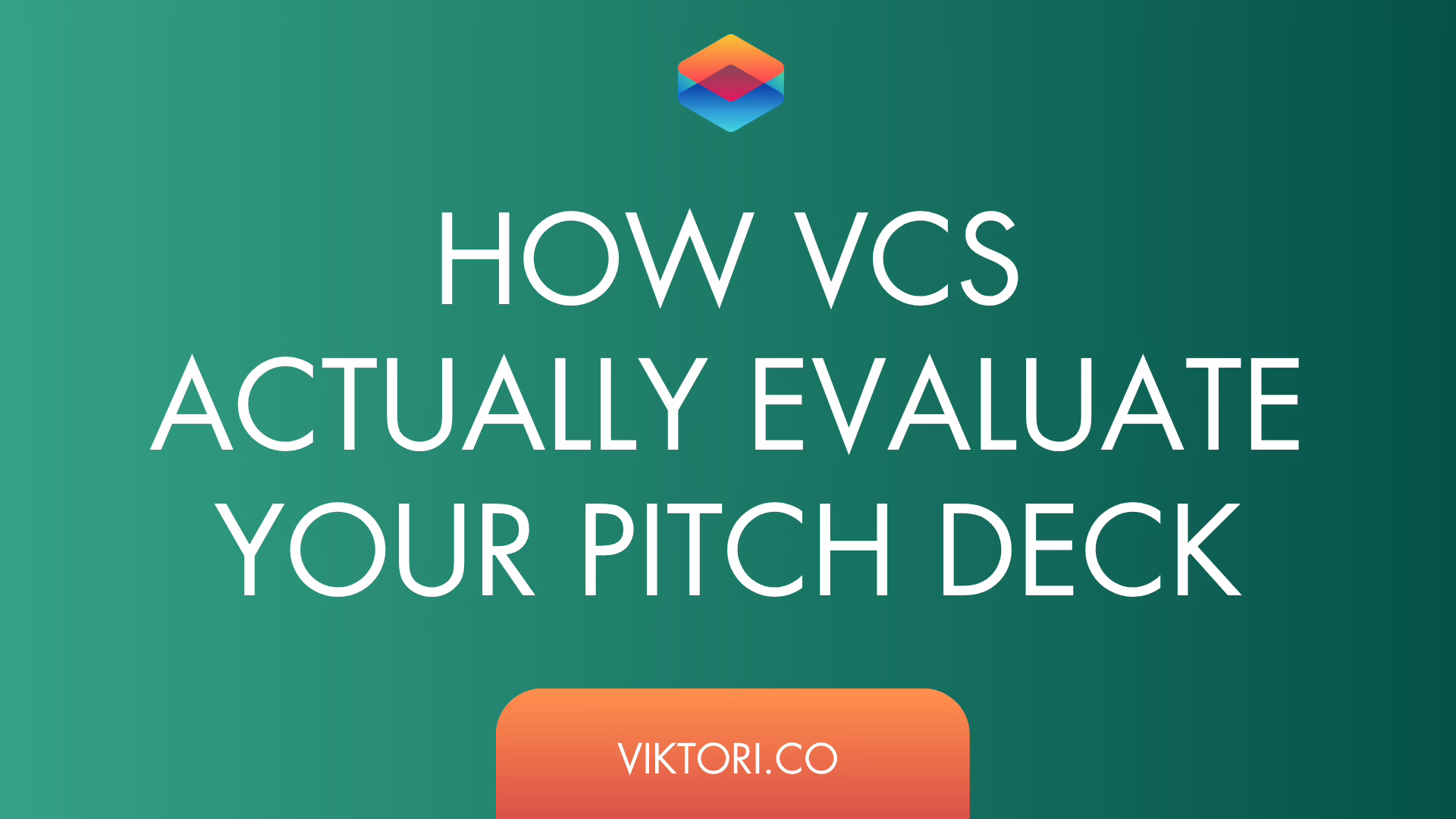 How VCs Actually Evaluate Your Pitch Deck