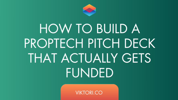 How to Build a PropTech Pitch Deck That Actually Gets Funded